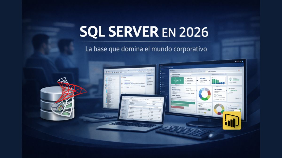 SQL Server en 2026: la base de datos que sigue dominando el mundo corporativo